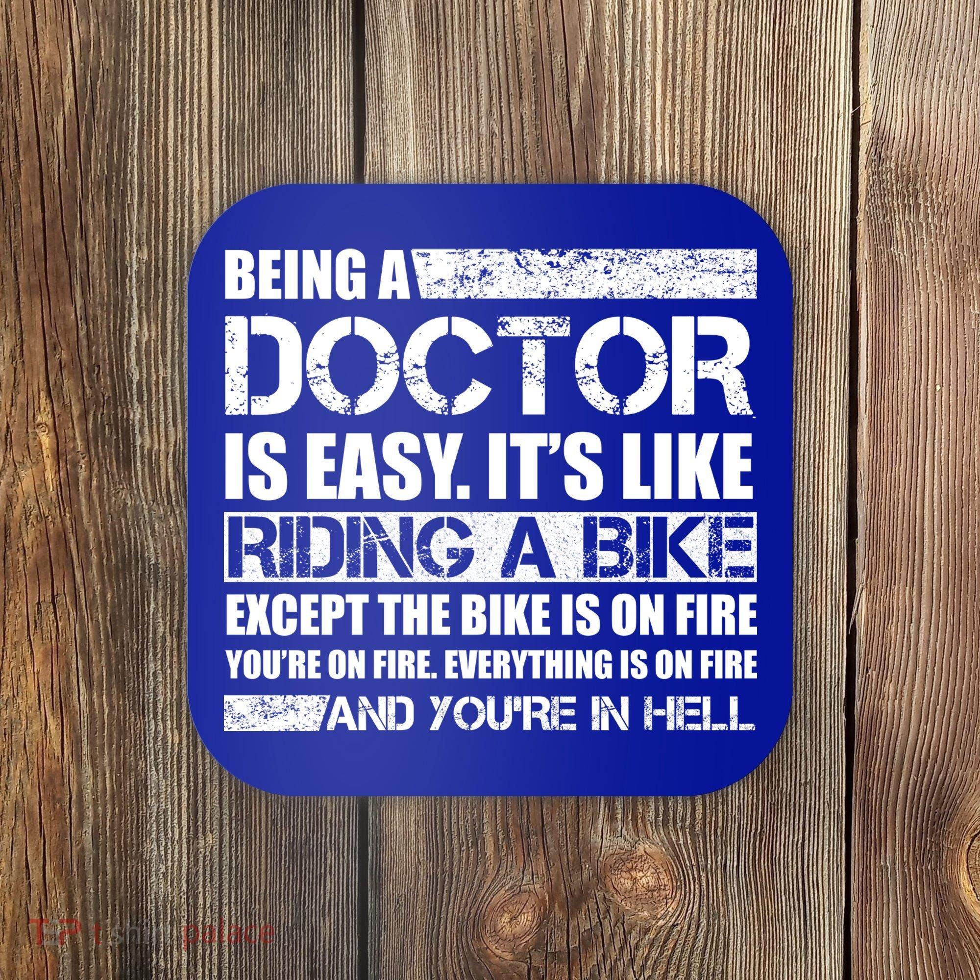 Being A Doctor Is Easy Coaster