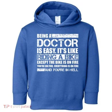 Being A Doctor Is Easy Toddler Hoodie