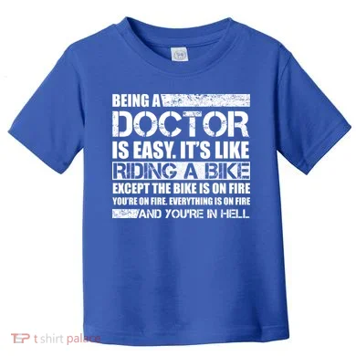 Being A Doctor Is Easy Toddler T-Shirt