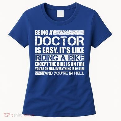 Being A Doctor Is Easy Women's T-Shirt