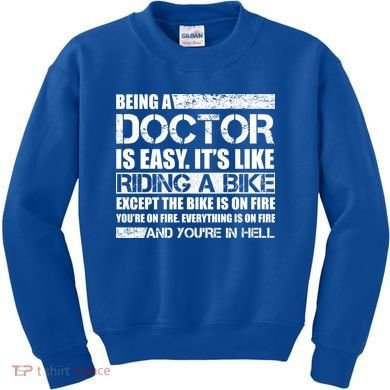 Being A Doctor Is Easy Kids Sweatshirt