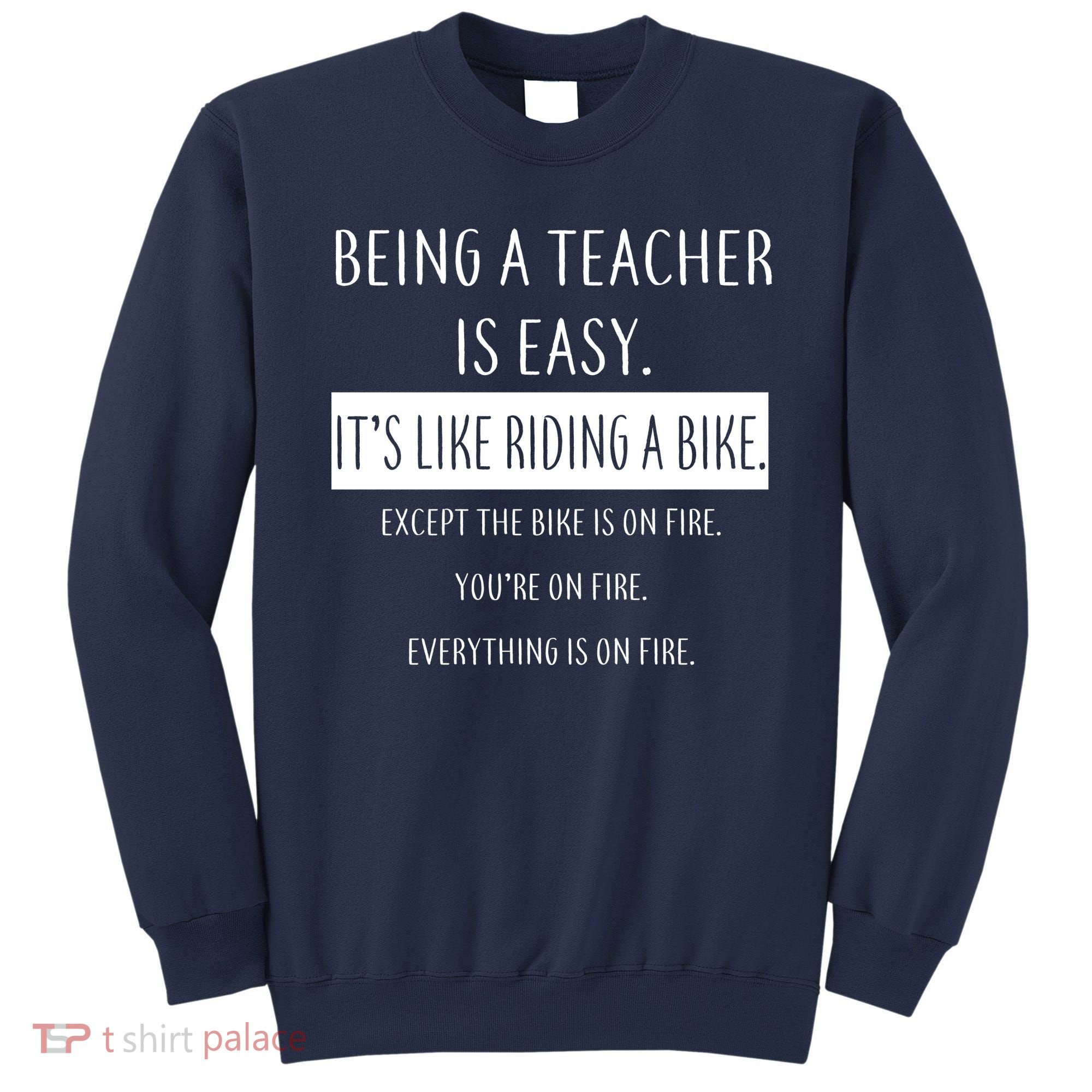 Being A Teacher Is Like Riding A Bike Sweatshirt