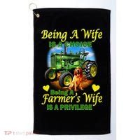 Being A Wife Is A Choice Being A Farmer's Wife IS A Privilege Golf Towel thumb 0