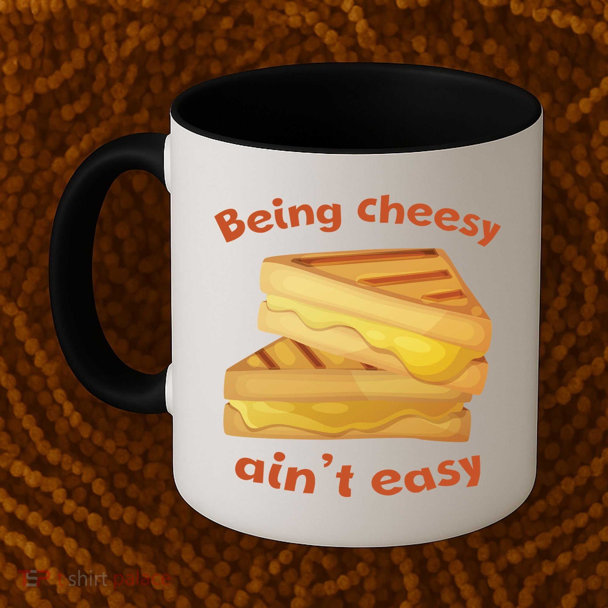 Being Cheesy Ain't Easy Coffee Mug