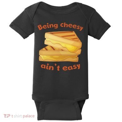 Being Cheesy Ain't Easy Baby Bodysuit