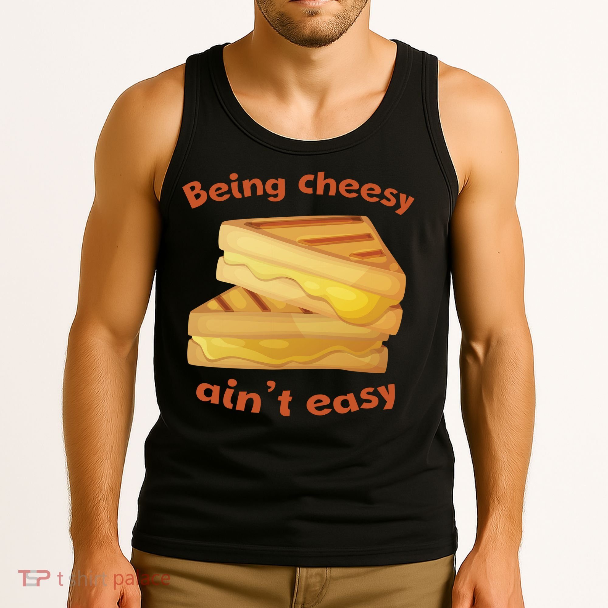Being Cheesy Ain't Easy Tank Top
