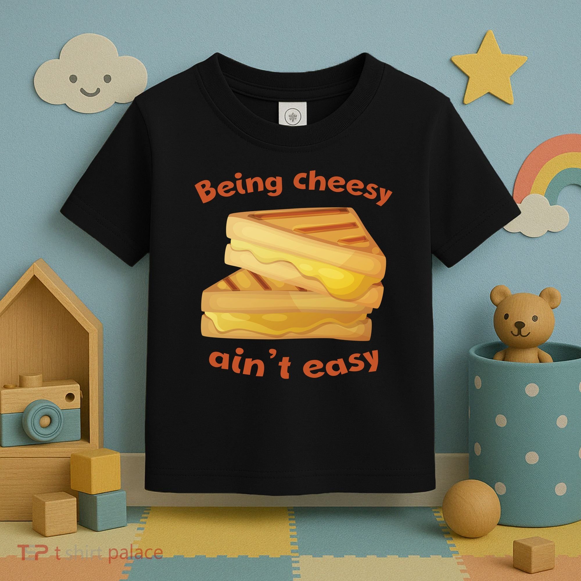 Being Cheesy Ain't Easy Toddler T-Shirt