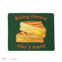 Being Cheesy Ain't Easy Mousepad thumb 0