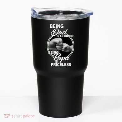 Being Dad Is An Honor Papa Is Priceless Tumbler