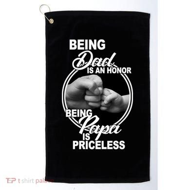 Being Dad Is An Honor Papa Is Priceless Golf Towel