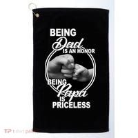 Being Dad Is An Honor Papa Is Priceless Golf Towel thumb 0