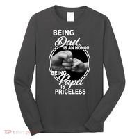 Being Dad Is An Honor Papa Is Priceless Long Sleeve Shirt thumb 0
