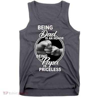 Being Dad Is An Honor Papa Is Priceless Tank Top