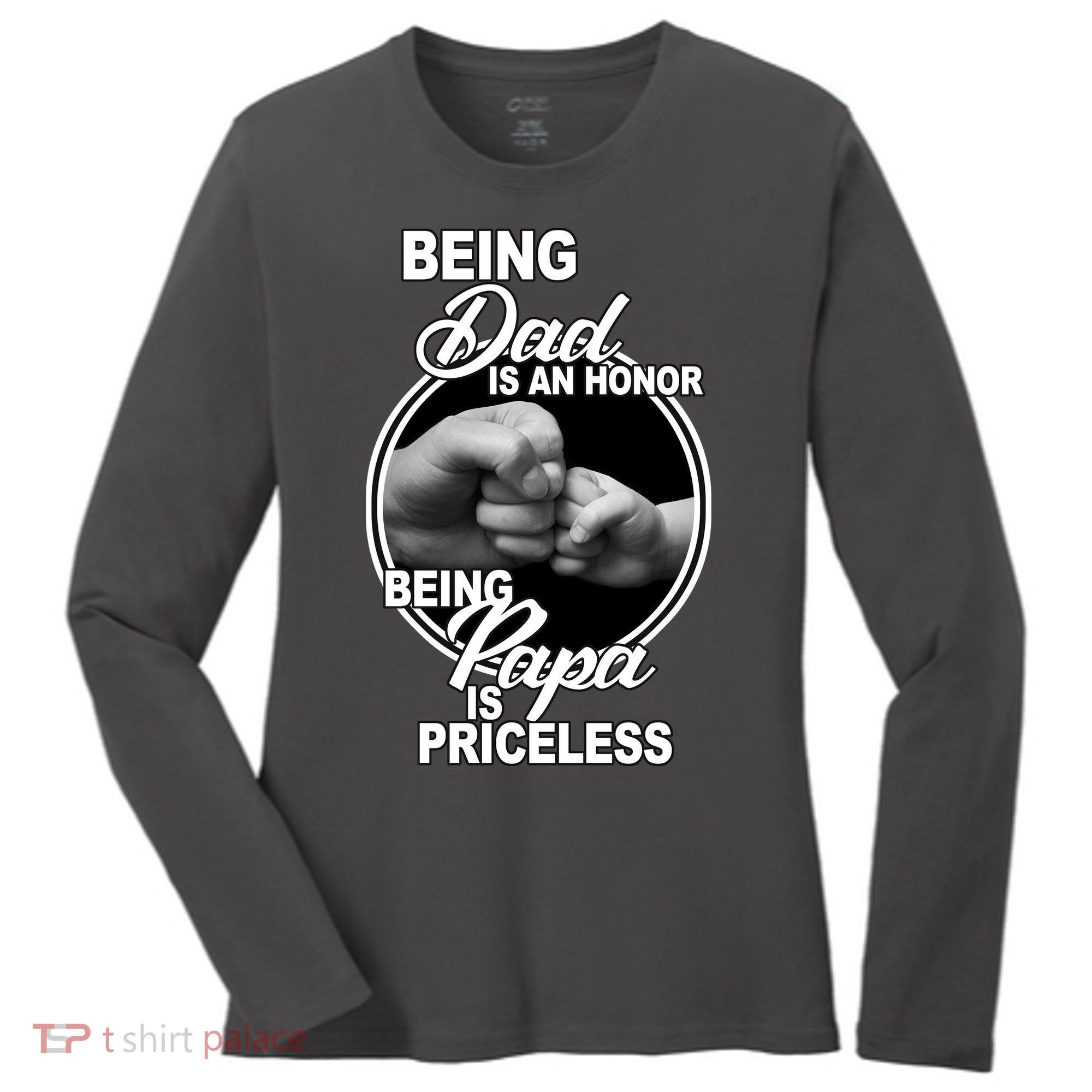 Being Dad Is An Honor Papa Is Priceless Women's Long Sleeve Shirt