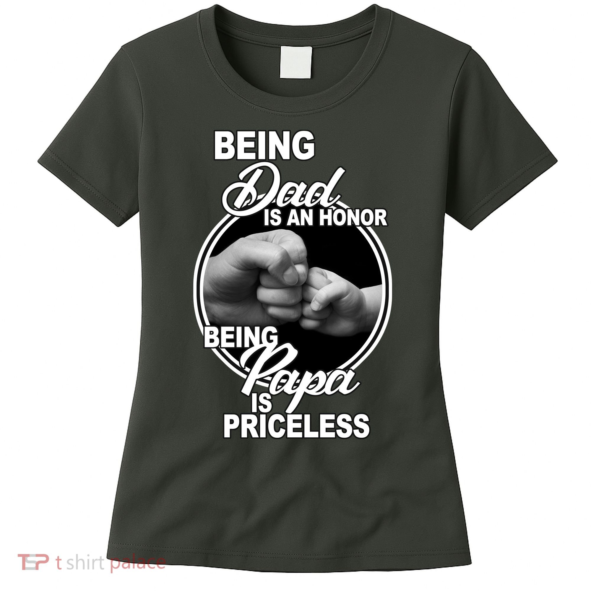 Being Dad Is An Honor Papa Is Priceless Women's T-Shirt