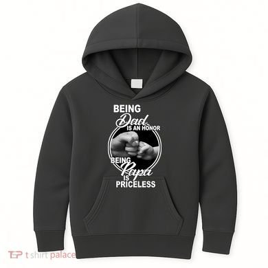 Being Dad Is An Honor Papa Is Priceless Kids Hoodie