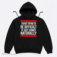 Being Difficult Comes Naturally Hoodie thumb 0