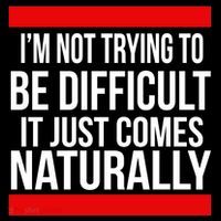 Being Difficult Comes Naturally Apron thumb 3