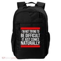 Being Difficult Comes Naturally Backpack thumb 0