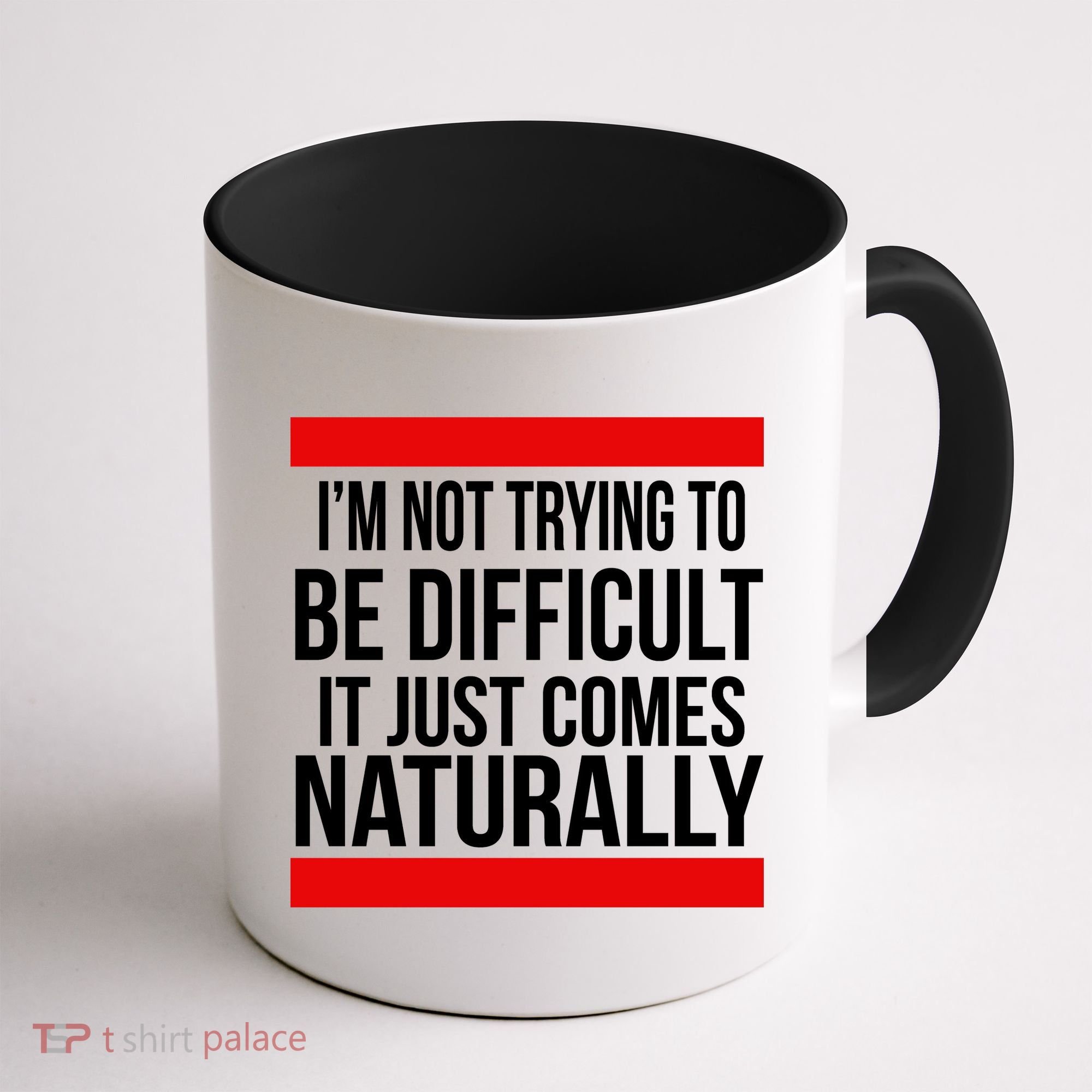 Being Difficult Comes Naturally Coffee Mug