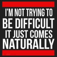 Being Difficult Comes Naturally Hat thumb 2