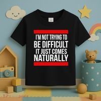Being Difficult Comes Naturally Toddler T-Shirt thumb 3