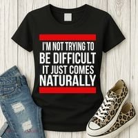Being Difficult Comes Naturally Women's T-Shirt thumb 3