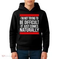 Being Difficult Comes Naturally Kids Hoodie thumb 4