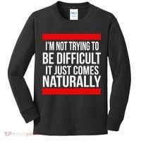 Being Difficult Comes Naturally Kids Long Sleeve Shirt thumb 0