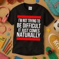 Being Difficult Comes Naturally Kids T-Shirt thumb 3