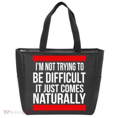 Being Difficult Comes Naturally Tote Bag
