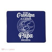 Being Grandpa Is A Honor Being Papa Is Priceless Mousepad thumb 0