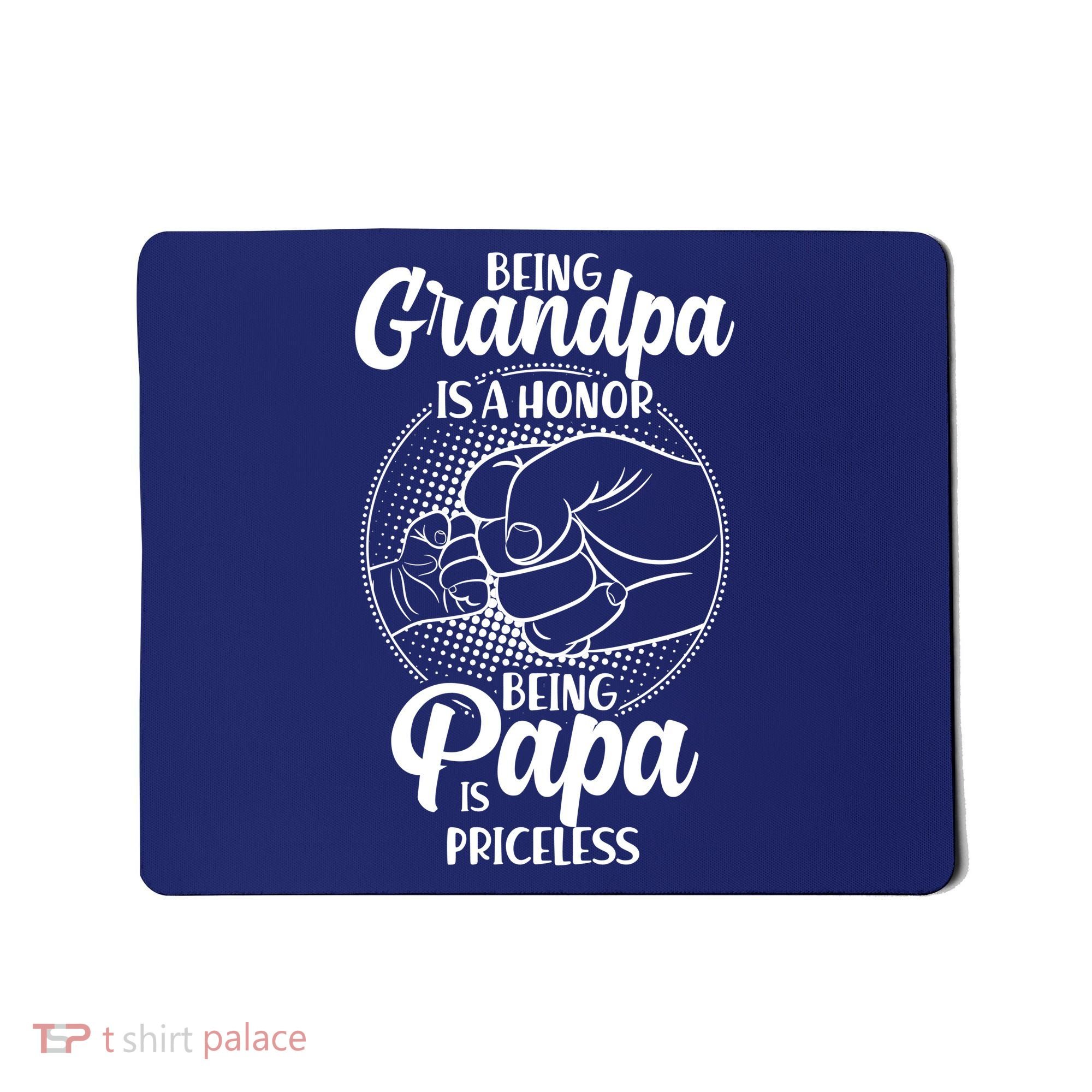 Being Grandpa Is A Honor Being Papa Is Priceless Mousepad