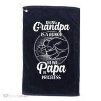 Being Grandpa Is A Honor Being Papa Is Priceless Golf Towel thumb 0