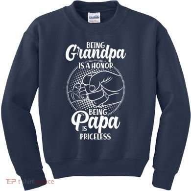 Being Grandpa Is A Honor Being Papa Is Priceless Kids Sweatshirt