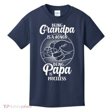 Being Grandpa Is A Honor Being Papa Is Priceless Kids T-Shirt