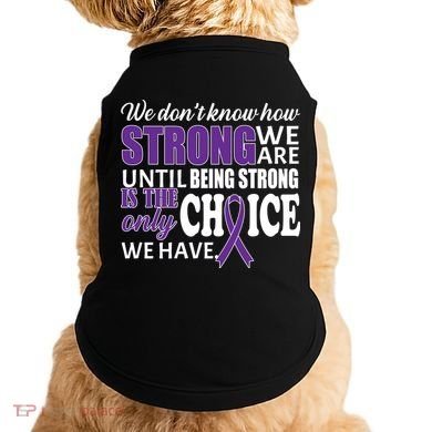 Being Strong Is The Only Choice Lupus Awareness Doggie Tank