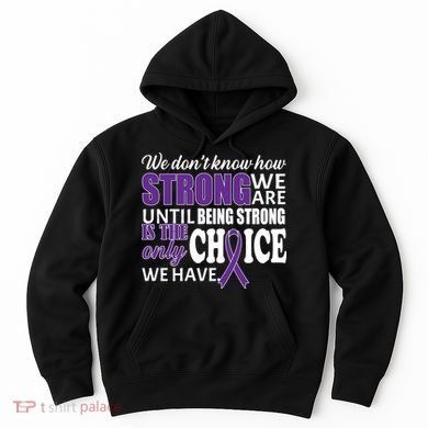 Being Strong Is The Only Choice Lupus Awareness Hoodie