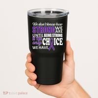 Being Strong Is The Only Choice Lupus Awareness Tumbler thumb 2