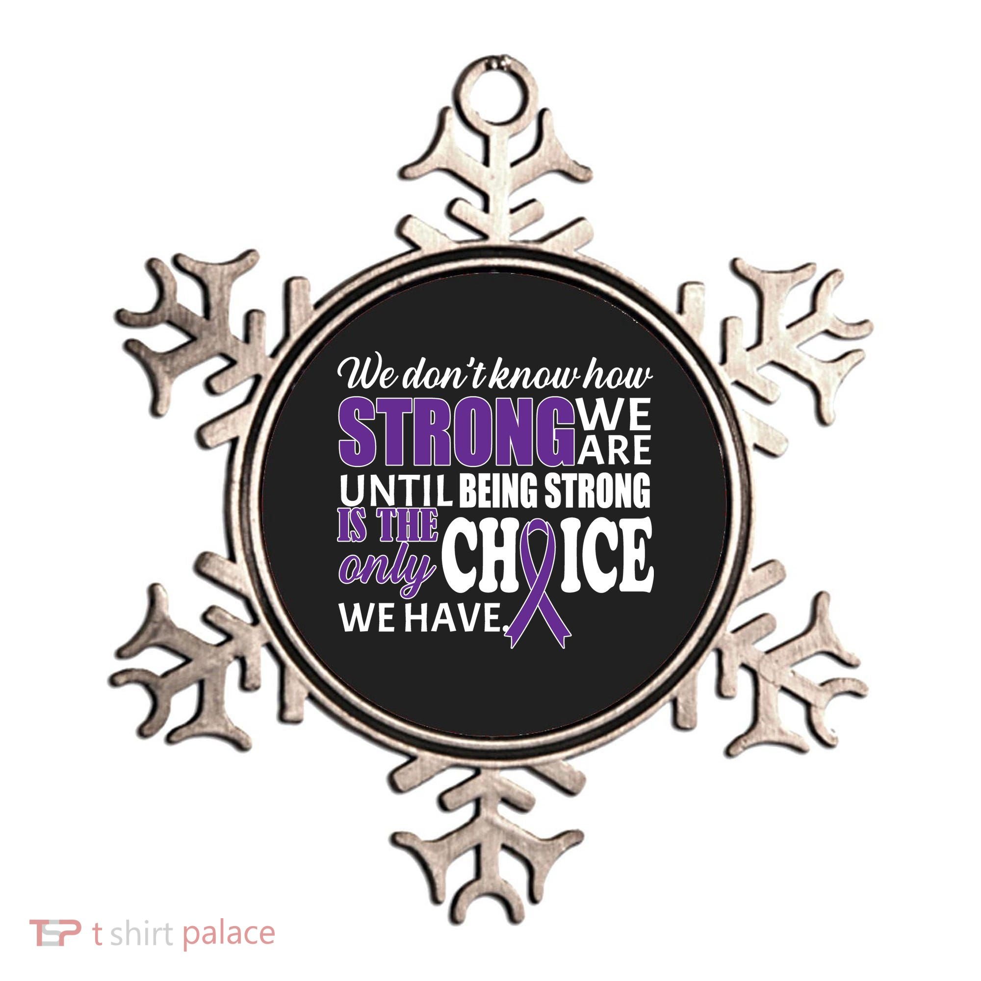 Being Strong Is The Only Choice Lupus Awareness Ornament