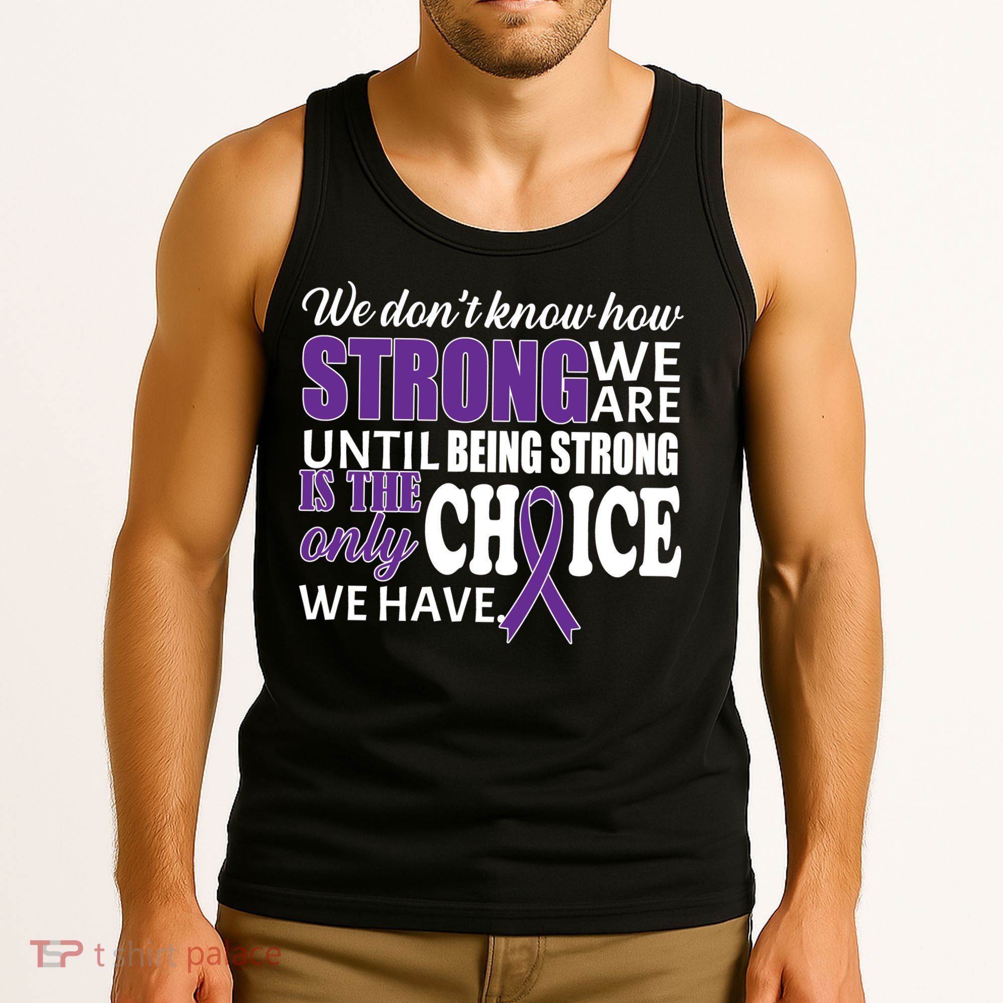 Being Strong Is The Only Choice Lupus Awareness Tank Top