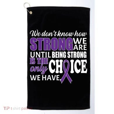Being Strong Is The Only Choice Lupus Awareness Golf Towel