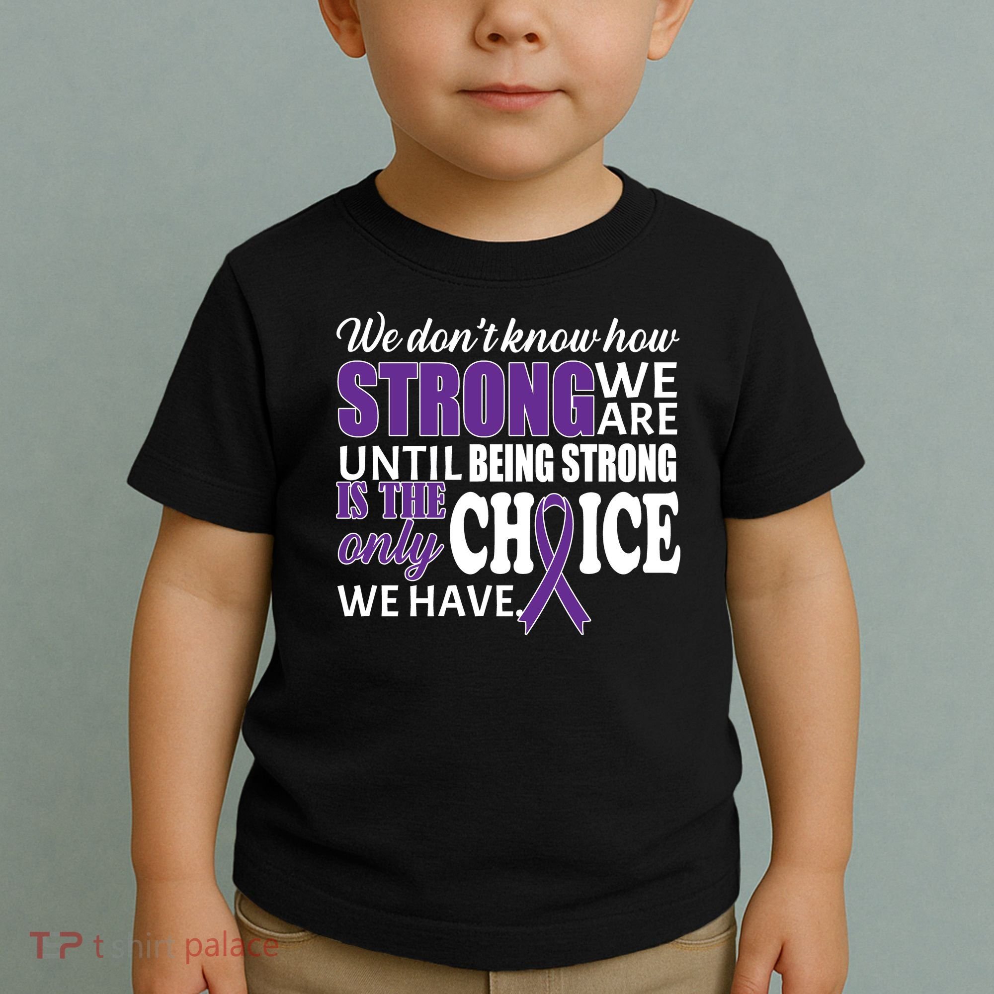 Being Strong Is The Only Choice Lupus Awareness Toddler T-Shirt