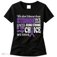 Being Strong Is The Only Choice Lupus Awareness Women's T-Shirt thumb 0