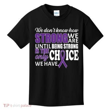 Being Strong Is The Only Choice Lupus Awareness Kids T-Shirt