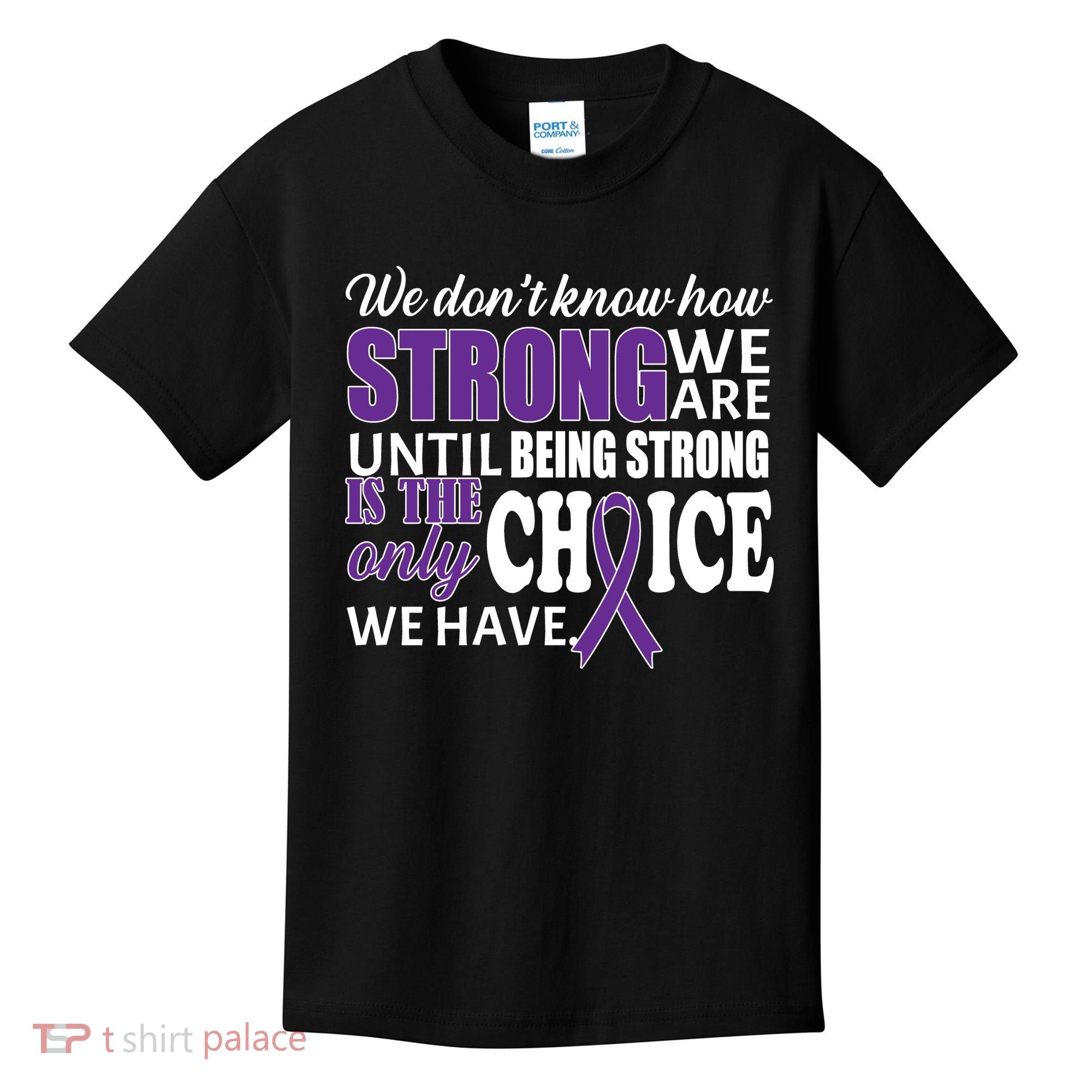 Being Strong Is The Only Choice Lupus Awareness Kids T-Shirt