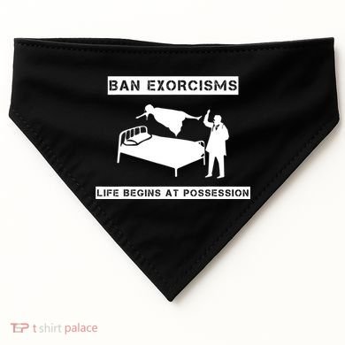Ban Exorcisms Life Begins At Possession Apparel USA-Made Doggie Bandana