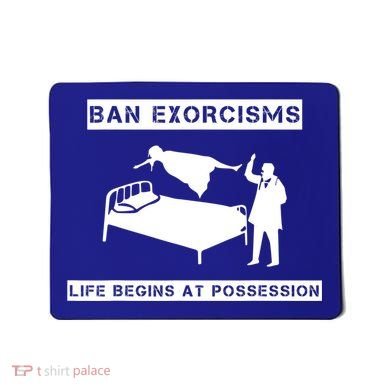 Ban Exorcisms Life Begins At Possession Apparel Mousepad