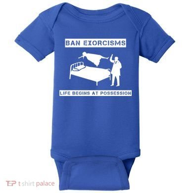Ban Exorcisms Life Begins At Possession Apparel Baby Bodysuit