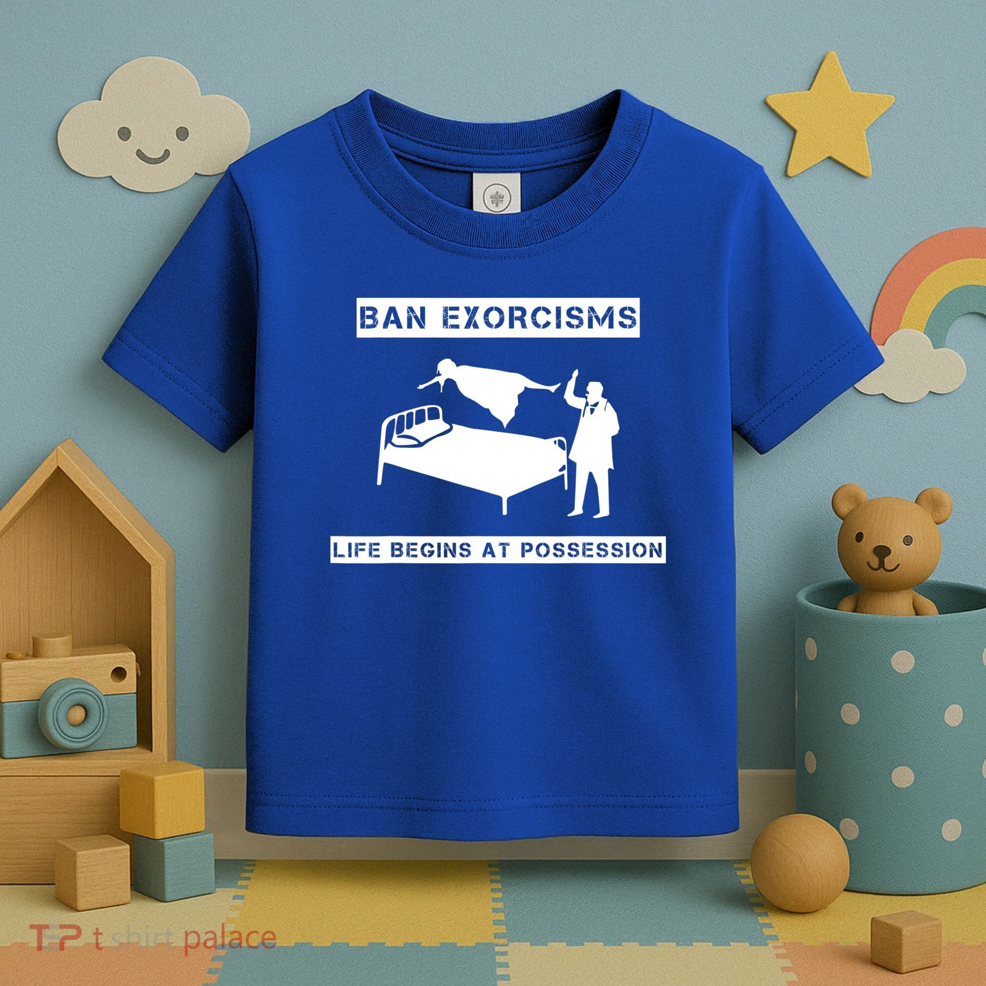 Ban Exorcisms Life Begins At Possession Apparel Toddler T-Shirt